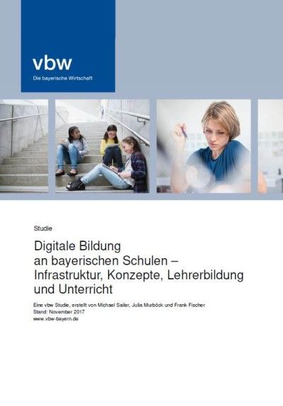 Digitale Bildung an bayerischen Schulen – Infrastruktur, Konzepte, Lehrerbildung und Unterricht