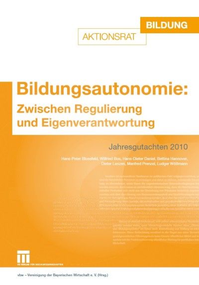 Bildungsautonomie: Zwischen Regulierung und Eigenverantwortung – Jahresgutachten 2010