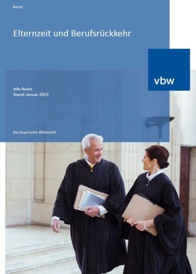 Elternzeit und Berufsrückkehr Elternzeit und Berufsrückkehr